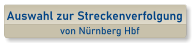 Auswahl zur Streckenverfolgung von Nürnberg Hbf